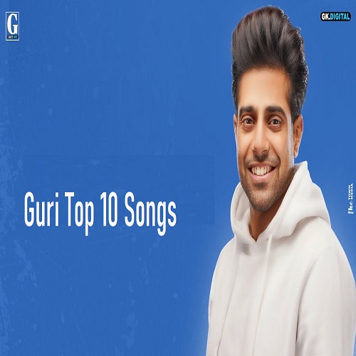 Top 10 Songs Of Guri