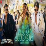 Mast Malang Jhoom Song - Movie, Cast, Singer, Actress Name, Meaning, Video & Info