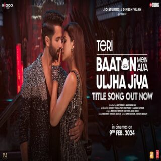 Teri Baaton Mein Aisa Uljha Jiya Title Song - Cast, Crew, Singer, Video & Info