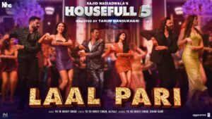 Housefull 5 - Laal Pari Song Lyrics starring Akshay Kumar, Yo Yo Honey Singh