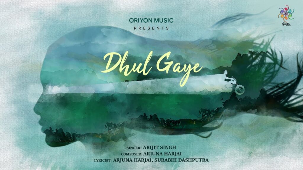 Arijit Singh – Dhul Gaye Song Lyrics
