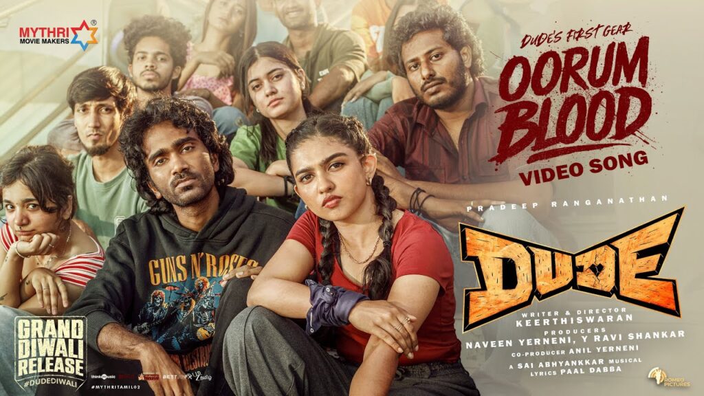 Dude | Tamil Song – Oorum Blood Cast Name, Artist, Lyrics Meaning, Video & More