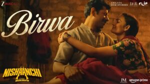 Arijit Singh - Birwa Lyrics starring Aaishvary Thackeray and Vedika Pinto