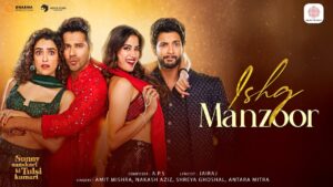 Sunny Sanskari Ki Tulsi Kumari - Ishq Manzoor Song Lyrics starring Varun Dhawan, Janhvi Kapoor, Sanya Malhotra and Rohit Saraf